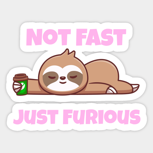 Not Fast Just Furious Sticker by gmnglx